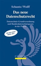 Pete Schantz, Peter Schantz, Peter (Dr. Schantz, Peter (Dr.) Schantz, Heinrich A. Wolff, Heinrich Amadeus Wolff... - Das neue Datenschutzrecht