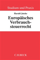 Harald Jatzke - Europäisches Verbrauchsteuerrecht