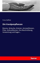 Franz Daffner - Die Voralpenpflanzen