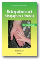 Tanj Jungmann, Tanja Jungmann, Christina Reichenbach - Bindungstheorie und pädagogisches Handeln