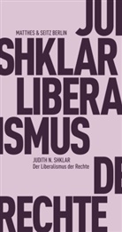Judith N Shklar, Judith N. Shklar, Hanne Bajohr, Hannes Bajohr, Dirk Höfer - Der Liberalismus der Rechte
