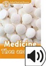 Loise Spilsbury, Loise Spilsbury Spilsbury, Richard Spilsbury - Oxford Read and Discover: Level 5: Medicine Then and Now Audio Pack
