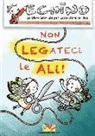 E. Squillace, M. G. Saletta - Non legateci le ali! Echino, un libro giornale per accendere le idee