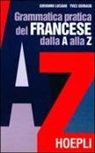 Yves Guiraud, Giovanni Luciani - Grammatica pratica del francese dalla A alla Z