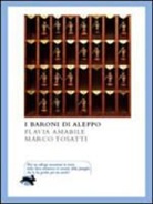 Flavia Amabile, Marco Tosatti - I baroni di Aleppo