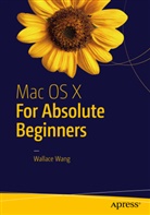 Ric Messier, Wallace Wang - Mac OS X for Absolute Beginners