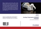 AJA GUPTA, Ajay Gupta, Surbhi Gupta, Vija Prakash, Vijay Prakash - Surface Treatment of Dental Implants