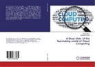 Rajes Bose, Rajesh Bose, Debabrata Sarddar - A Deep Vista of the fascinating world of Cloud Computing