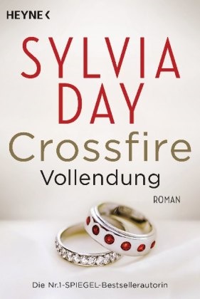 Sylvia Day - Crossfire. Vollendung - Band 5 - Roman. Deutsche Erstausgabe