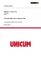 Alexandra Pfleiderer - The Greek debt crisis in German news