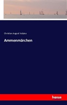 Christian A. Vulpius, Christian August Vulpius - Ammenmärchen