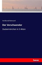 Ferdinand Raimund - Der Verschwender