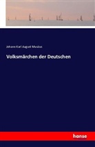 Johann K. A. Musäus, Johann Karl August Musäus - Volksmärchen der Deutschen