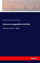 Julius Beeger, Johann A. Comenius, Johann Amo Comenius, Johann Amos Comenius - Comenius ausgewählte Schriften