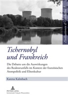 Karena Kalmbach - Tschernobyl und Frankreich