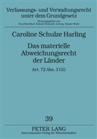 Caroline Schulze Harling - Das materielle Abweichungsrecht der Länder