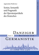 Agnieszka Pozlewicz - Syntax, Semantik und Pragmatik der Operatorpartikeln des Deutschen