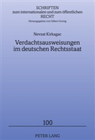 Nevzat Kirkagac - Verdachtsausweisungen im deutschen Rechtsstaat