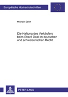 Michael Ebert - Die Haftung des Verkäufers beim Share Deal im deutschen und schweizerischen Recht
