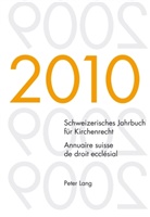 Dieter Kraus, Wolfgang Lienemann, René Pahud de Mortanges - Schweizerisches Jahrbuch für Kirchenrecht. Band 15 (2010)- Annuaire suisse de droit ecclésial. Volume 15 (2010)