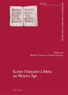 Chazan, Chazan, Mireille Chazan, Nauroy, Gérar Nauroy, Gérard Nauroy - Écrire l'histoire à Metz au Moyen Âge