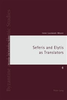 Irene Loulakaki, Irene Loulakaki-Moore - Seferis and Elytis as Translators
