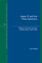 Peter Walker - James II and the Three Questions