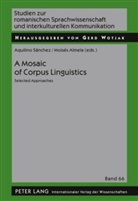 Moisés Almela, Moisés Almela Sánchez, Aquilino Sánchez, Aquilinio Sánchez Pérez - A Mosaic of Corpus Linguistics
