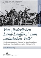 Vera Kallenberg - Von «liederlichen Land-Läuffern» zum «asiatischen Volk»