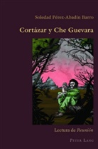 Soledad Pérez-Abadín Barro - Cortázar y Che Guevara