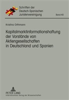 Kristina Orthmann - Kapitalmarktinformationshaftung der Vorstände von Aktiengesellschaften in Deutschland und Spanien