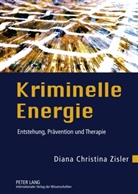 Diana Christina Zisler - Kriminelle Energie