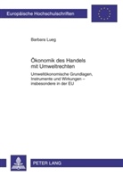 Barbara Lueg - Ökonomik des Handels mit Umweltrechten