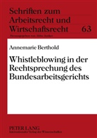 Annemarie Berthold - Whistleblowing in der Rechtsprechung des Bundesarbeitsgerichts