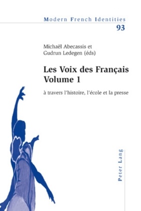 Michaël Abecassis, Gudrun Ledegen - Les Voix des Français - Volume 1 - à travers l'histoire, l'école et la presse