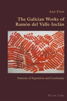 Ann Frost - The Galician Works of Ramón del Valle-Inclán