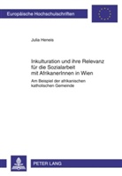 Julia Heneis - Inkulturation und ihre Relevanz für die Sozialarbeit mit AfrikanerInnen in Wien