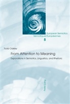 Todd Oakley - From Attention to Meaning