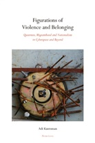 Adi Kuntsman - Figurations of Violence and Belonging