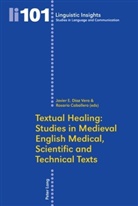 Rosario Caballero, Javier E. Díaz Vera - Textual Healing: Studies in Medieval English Medical, Scientific and Technical Texts