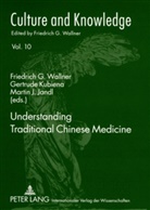Martin J. Jandl, Gertrude Kubiena, Friedrich G. Wallner - Understanding Traditional Chinese Medicine
