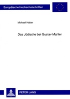 Michael Haber - Das Jüdische bei Gustav Mahler