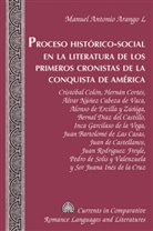 Manuel Antonio Arango, Manuel Antonio Arango L., Tamara Alvarez-Detrell, G Paulson - Proceso Histórico-Social en la Literatura de los Primeros Cronistas de la Conquista de América