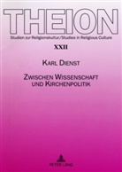 Karl Dienst - Zwischen Wissenschaft und Kirchenpolitik