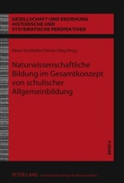 Dieter Kirchhöfer, Christa Uhlig - Naturwissenschaftliche Bildung im Gesamtkonzept von schulischer Allgemeinbildung