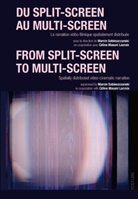 Masoni Lacroix, Célin Masoni Lacroix, Céline Masoni Lacroix, Sobieszczanski, Sobieszczanski, Marcin Sobieszczanski - Du split-screen au multi-screen-- From split-screen to multi-screen