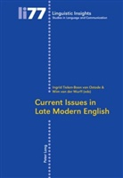 Tieken-Boon van Ostade, Tieken-Boon van Ostade, Ingri Tieken-Boon van Ostade, Ingrid Tieken-Boon Van Ostade, van der Wurff, van der Wurff... - Current Issues in Late Modern English
