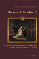 Jesús López-Peláez Casellas, Jesus Lopez-Pelaez Cassellas - «Honourable Murderers»
