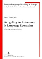 Manuel Jiménez Raya, Flávia Vieira - Struggling for Autonomy in Language Education