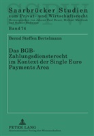 Bernd Bertelmann, Bernd Steffen Bertelmann - Das BGB-Zahlungsdiensterecht im Kontext der Single Euro Payments Area